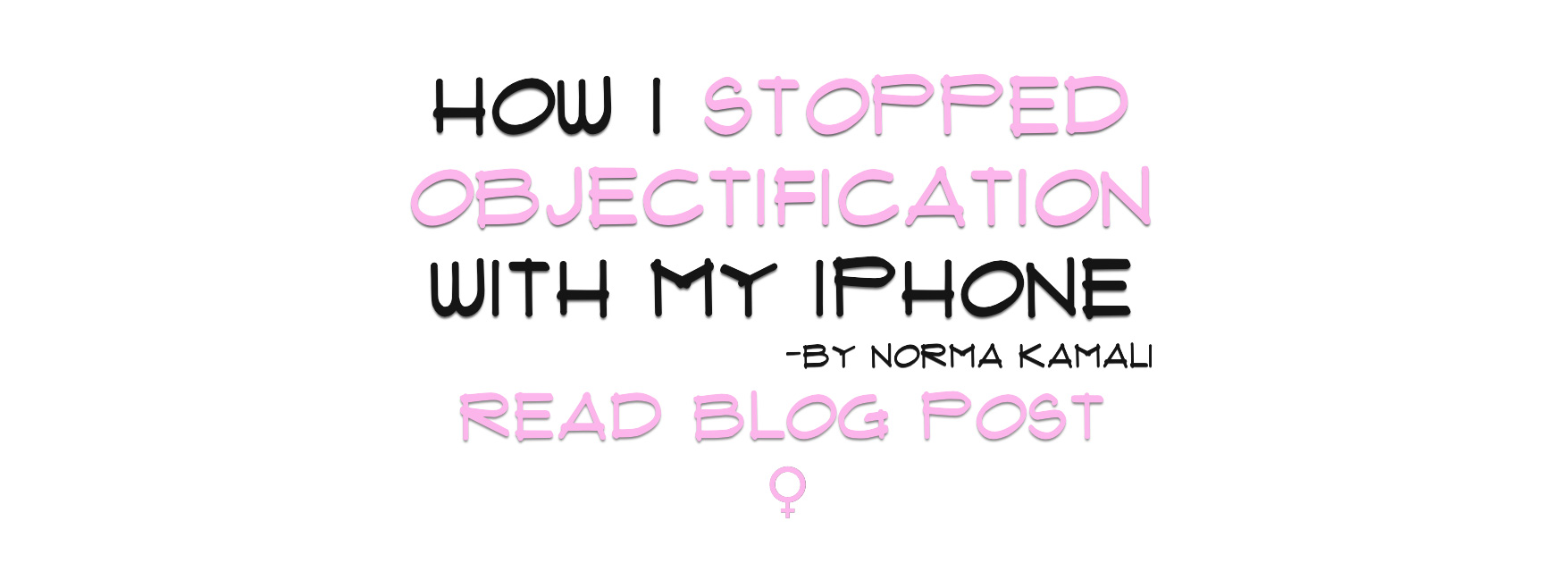 How I stopped objectification with my iPhone